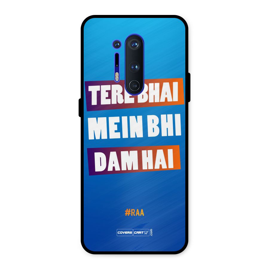 Tere Bhai Me Bhi Dam Hai Metal Back Case for OnePlus 8 Pro