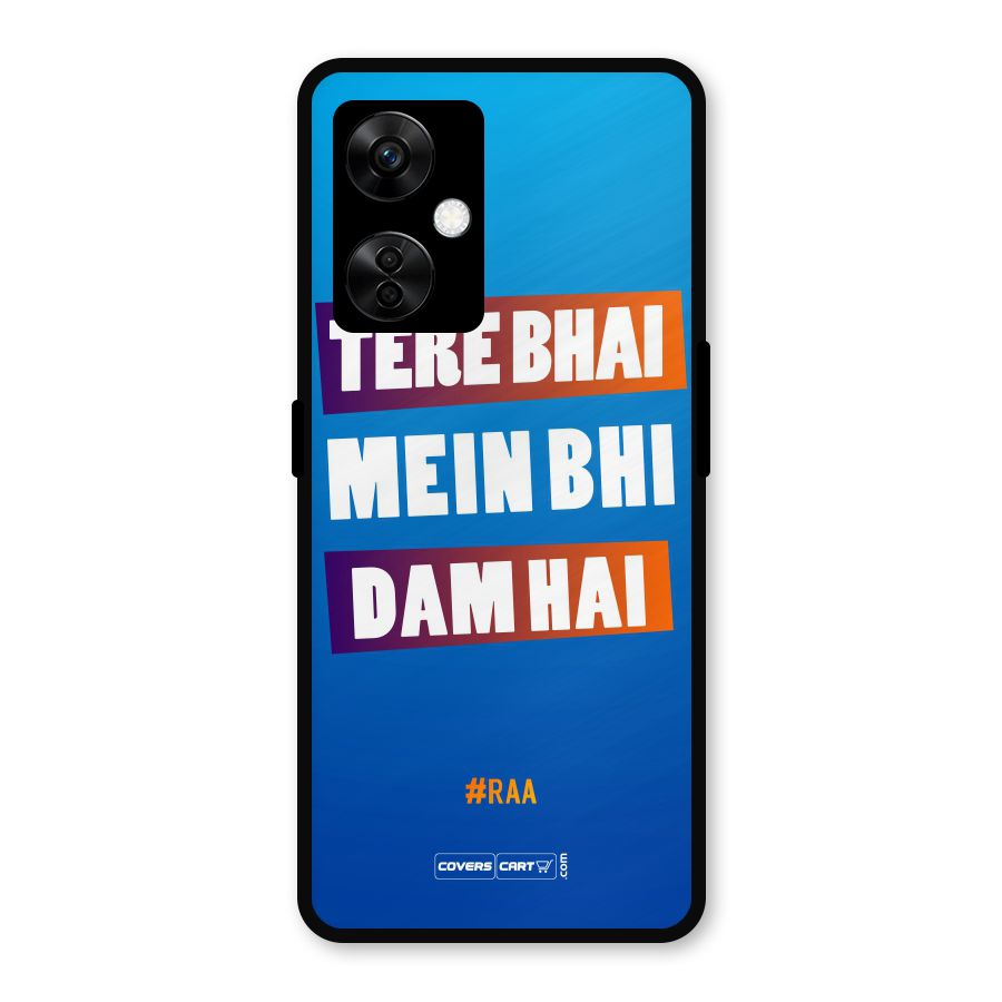 Tere Bhai Me Bhi Dam Hai Metal Back Case for OnePlus Nord CE 3 Lite