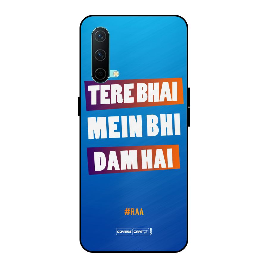 Tere Bhai Me Bhi Dam Hai Metal Back Case for OnePlus Nord CE 5G