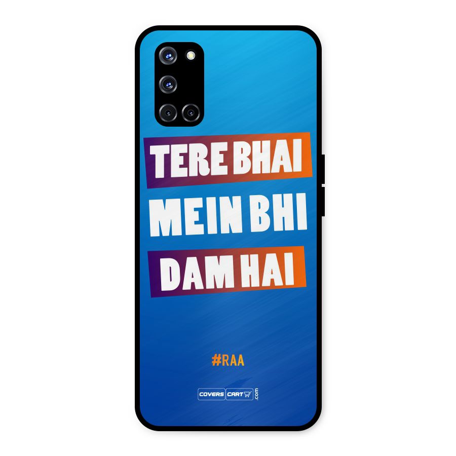 Tere Bhai Me Bhi Dam Hai Metal Back Case for Oppo A52