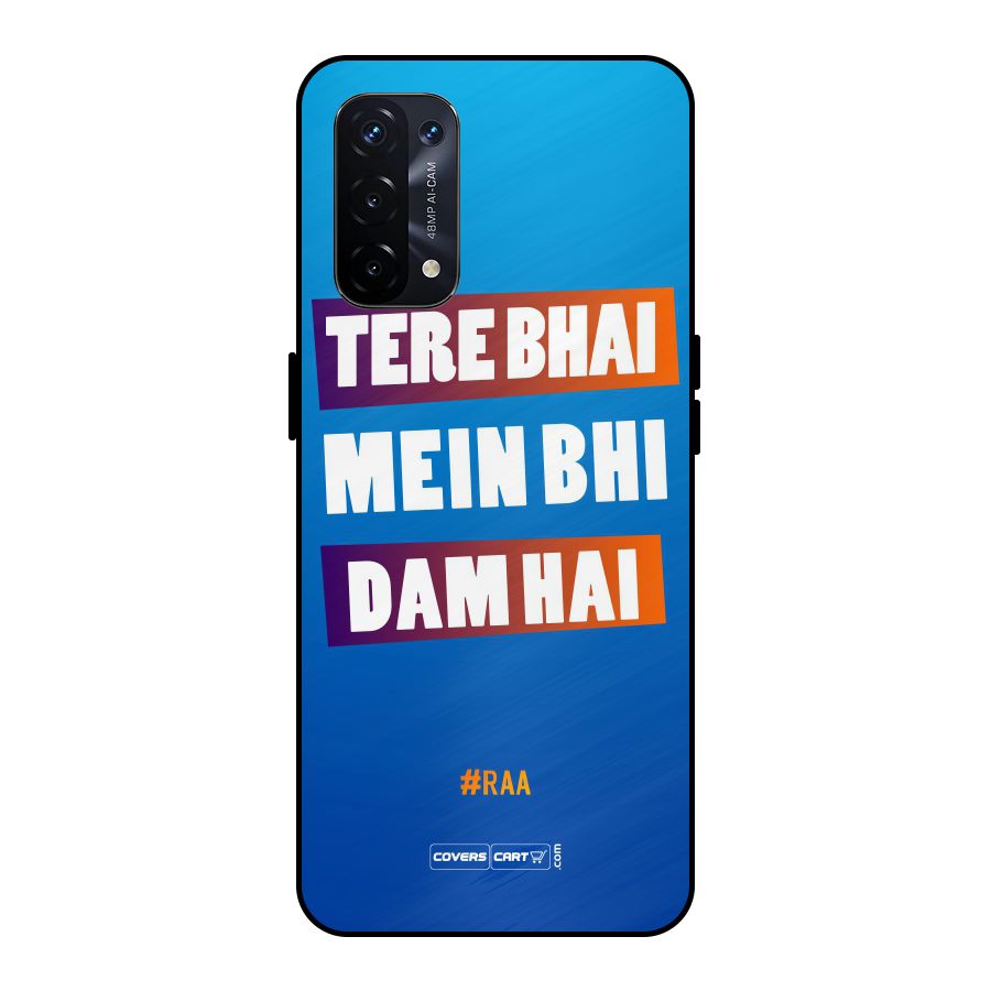 Tere Bhai Me Bhi Dam Hai Metal Back Case for Oppo A74 5G