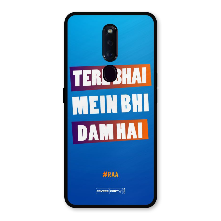 Tere Bhai Me Bhi Dam Hai Metal Back Case for Oppo F11 Pro
