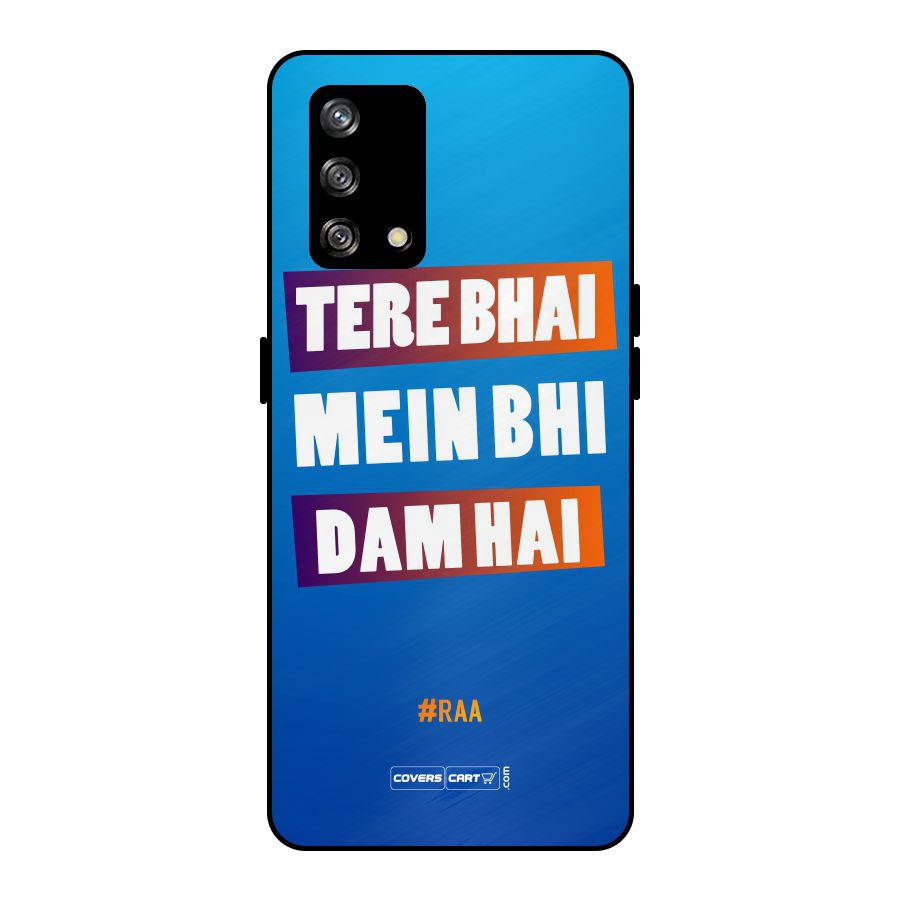 Tere Bhai Me Bhi Dam Hai Metal Back Case for Oppo F19