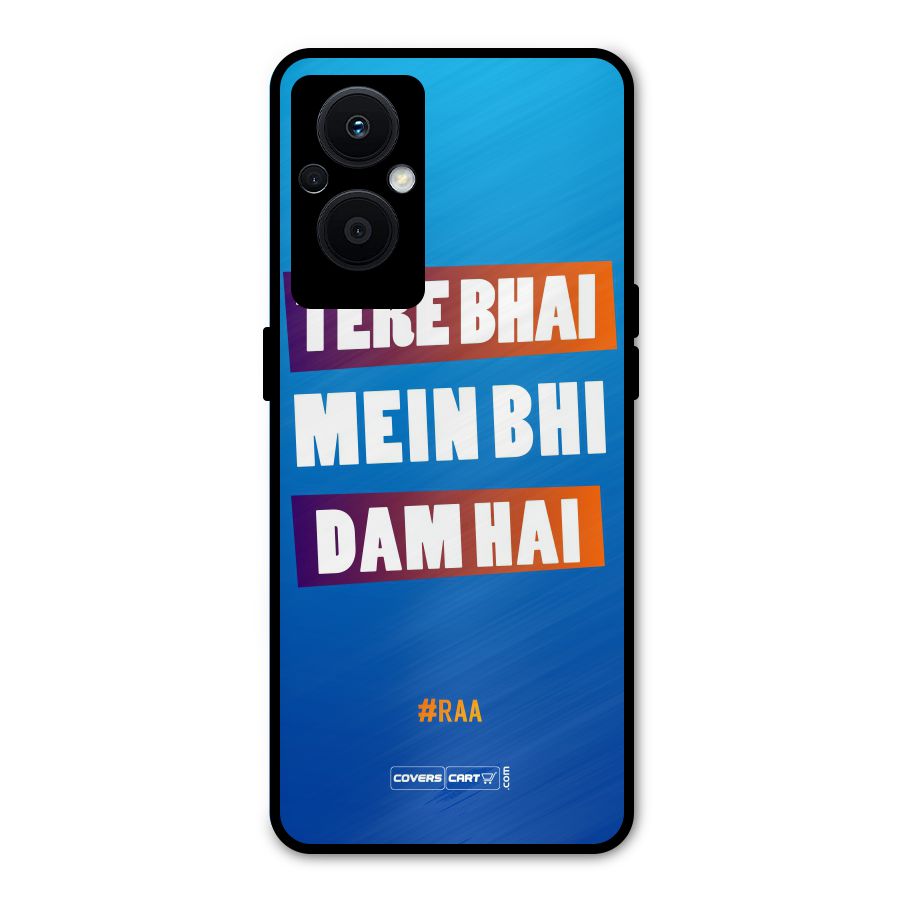 Tere Bhai Me Bhi Dam Hai Metal Back Case for Oppo F21 Pro 5G