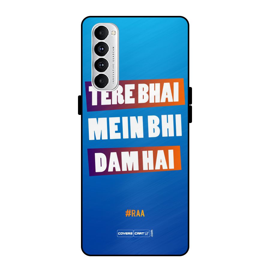 Tere Bhai Me Bhi Dam Hai Metal Back Case for Oppo Reno4 Pro