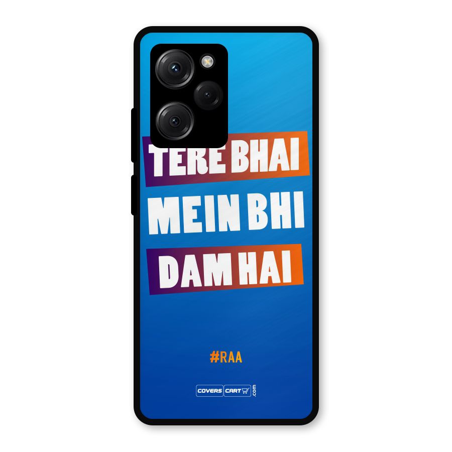 Tere Bhai Me Bhi Dam Hai Metal Back Case for Poco X5 Pro