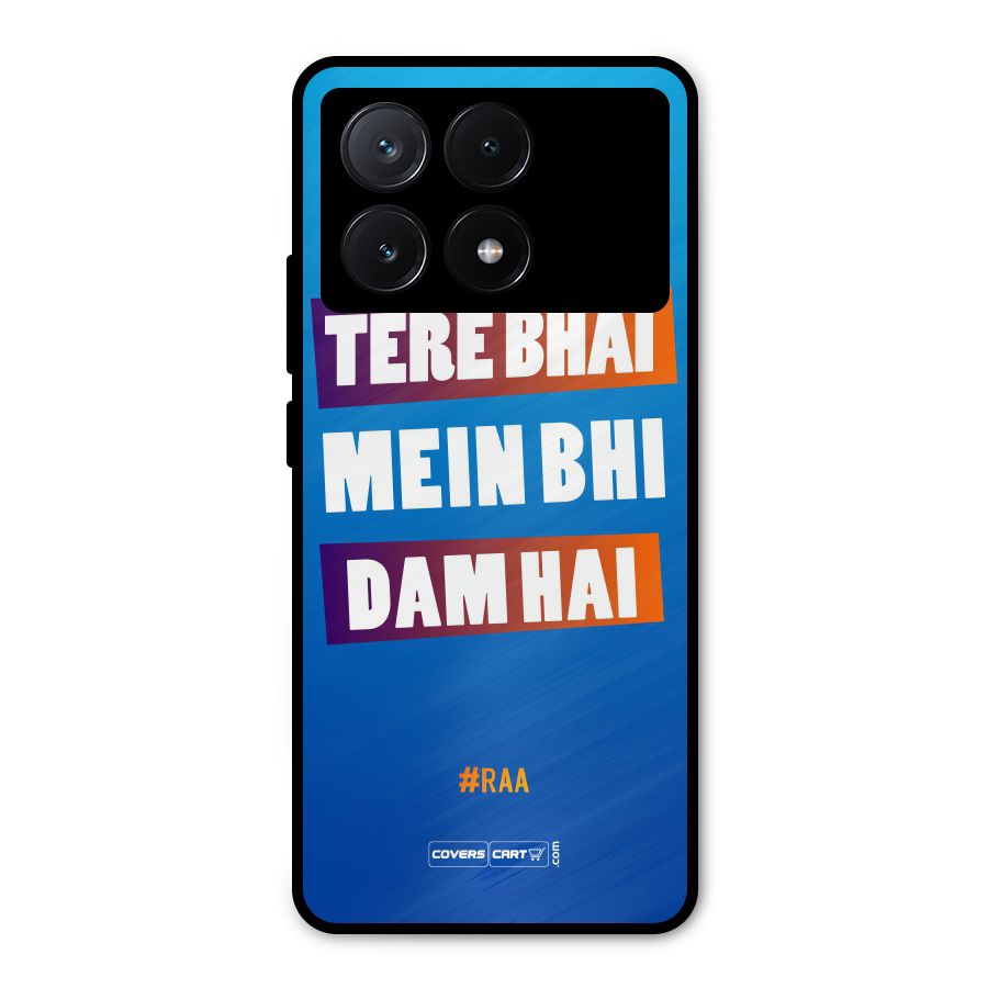 Tere Bhai Me Bhi Dam Hai Metal Back Case for Poco X6 Pro