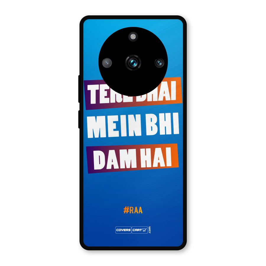 Tere Bhai Me Bhi Dam Hai Metal Back Case for Realme 11 Pro