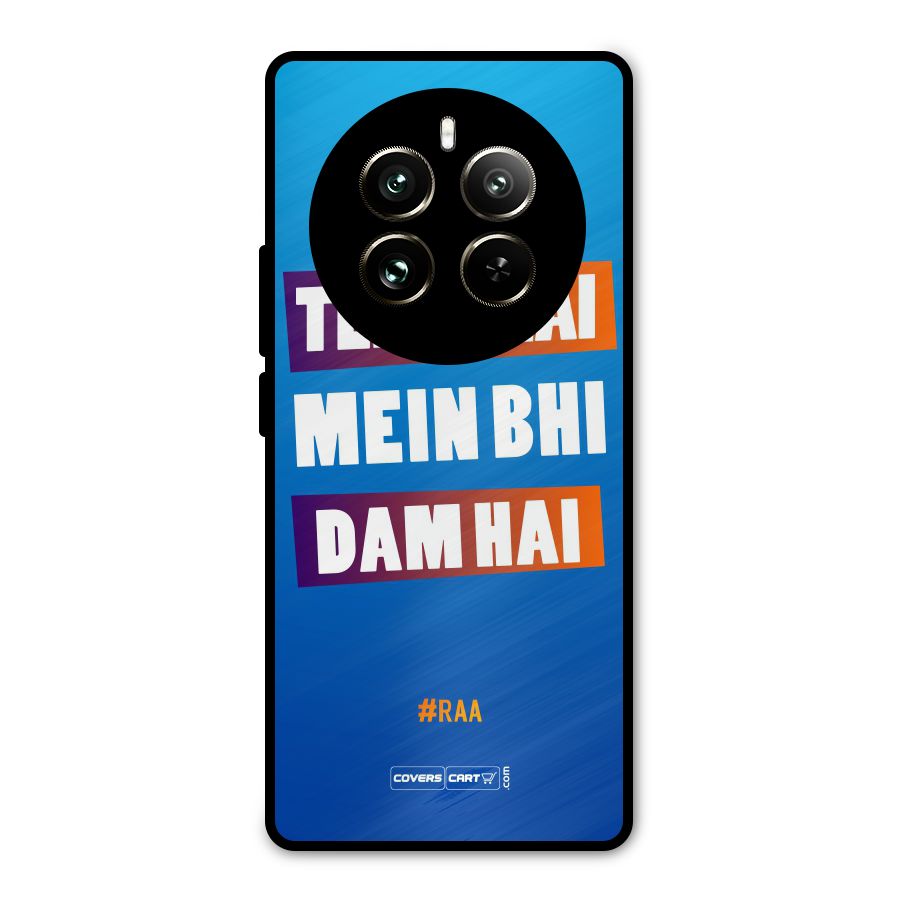 Tere Bhai Me Bhi Dam Hai Metal Back Case for Realme 12 Pro