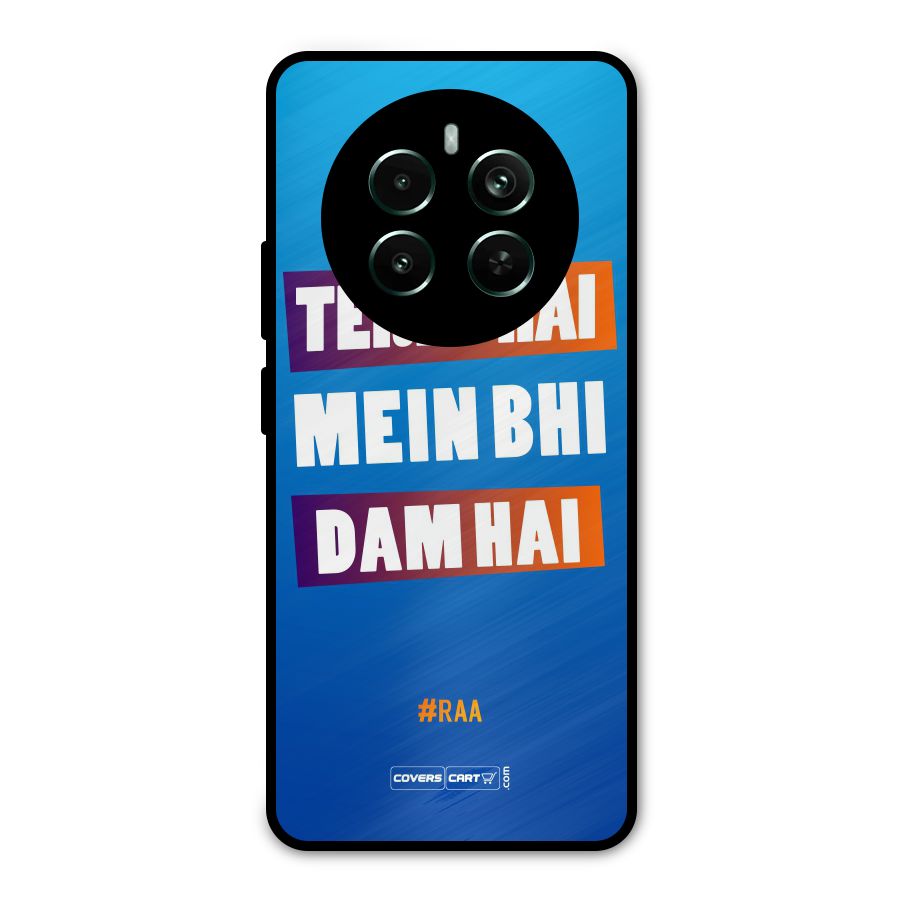 Tere Bhai Me Bhi Dam Hai Metal Back Case for Realme 12 Pro Plus