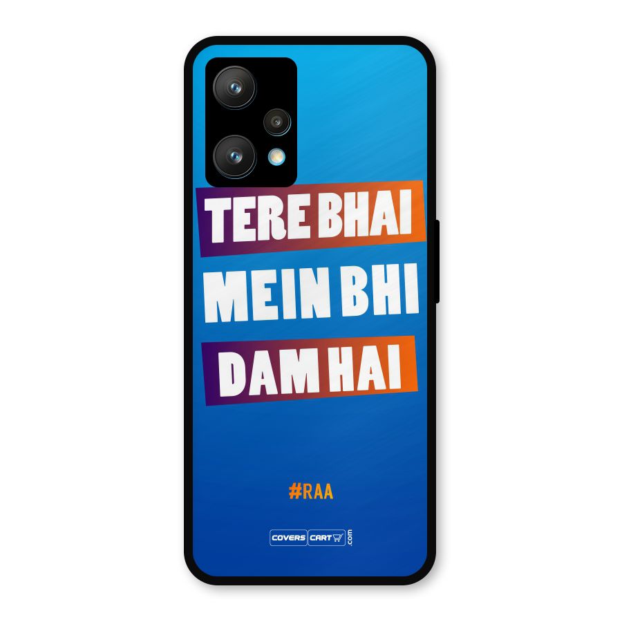 Tere Bhai Me Bhi Dam Hai Metal Back Case for Realme 9 Pro Plus 5G