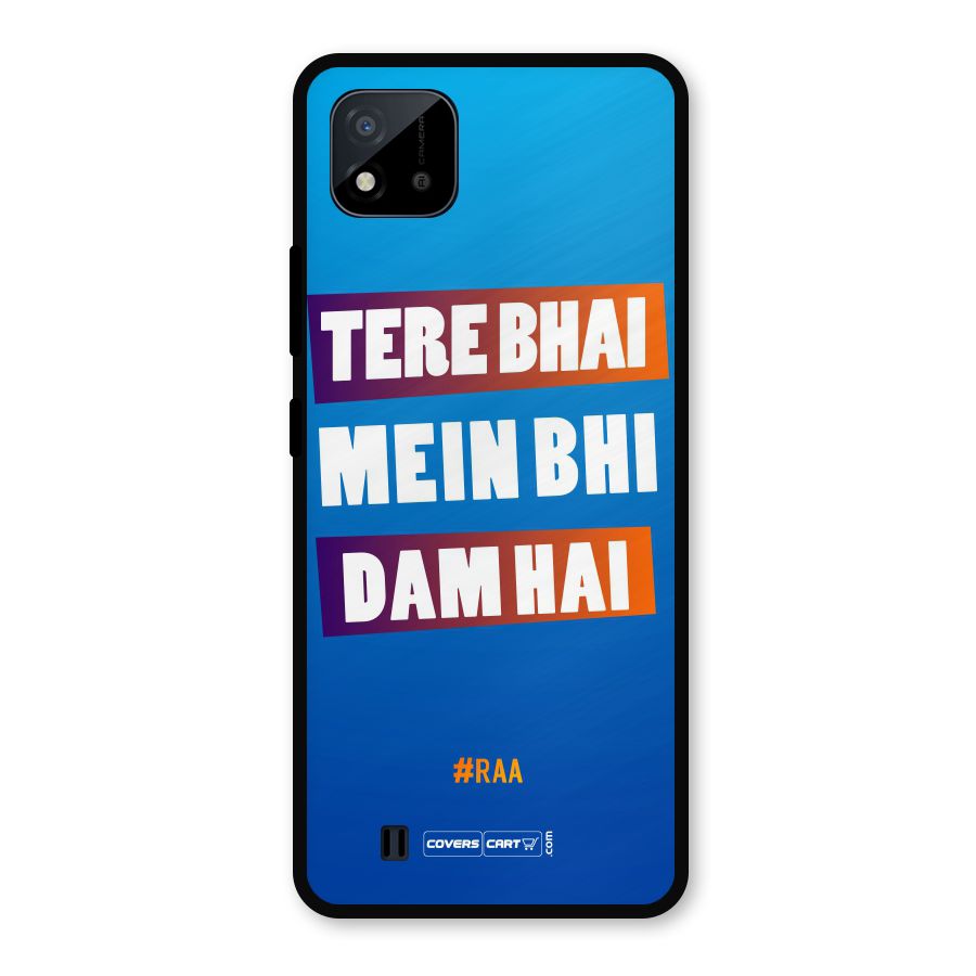 Tere Bhai Me Bhi Dam Hai Metal Back Case for Realme C11 2021