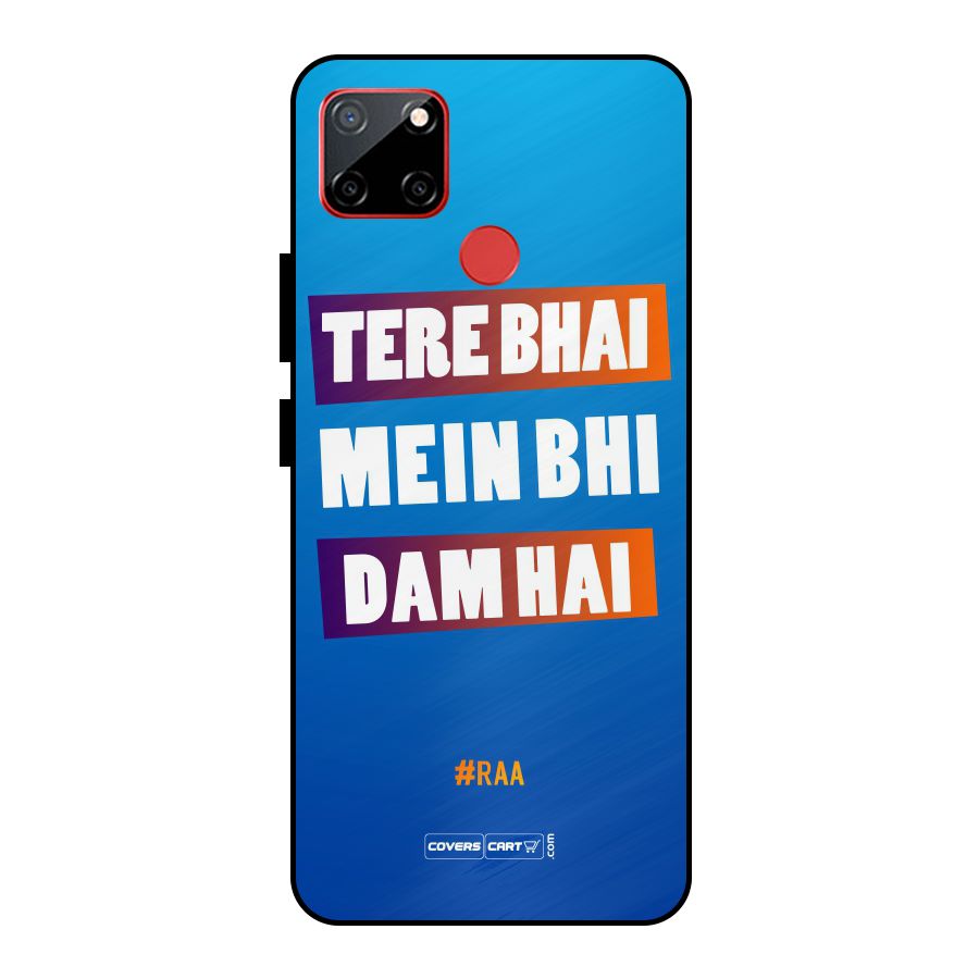 Tere Bhai Me Bhi Dam Hai Metal Back Case for Realme C12