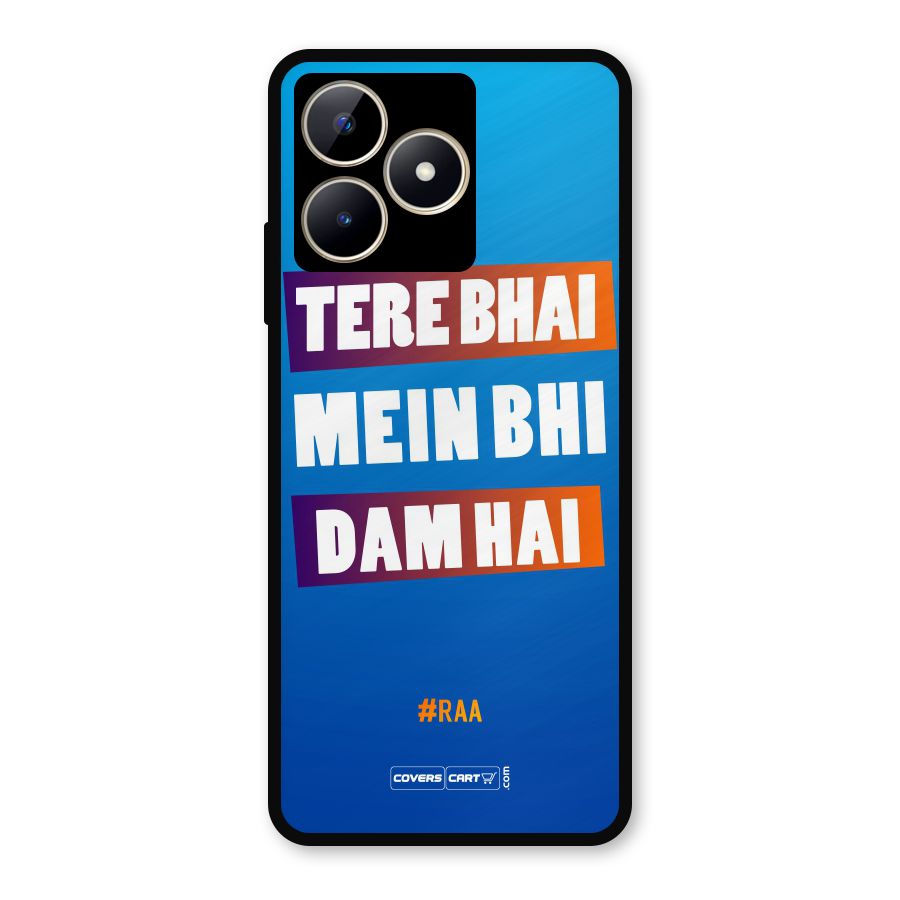 Tere Bhai Me Bhi Dam Hai Metal Back Case for Realme C53