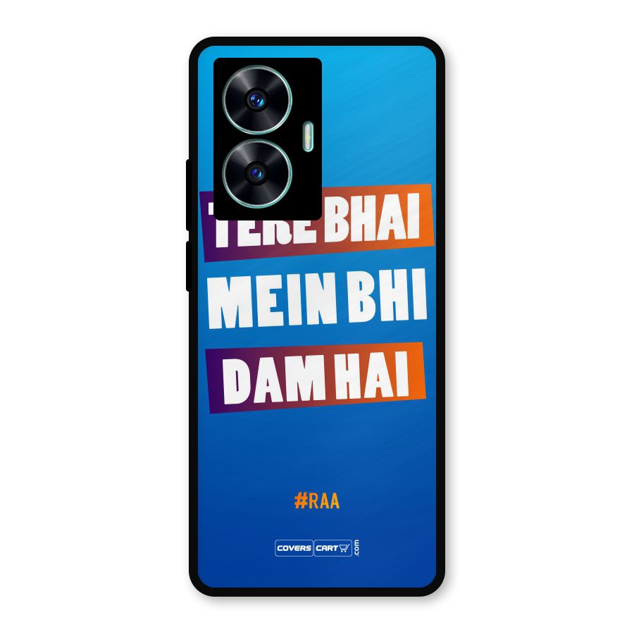 Tere Bhai Me Bhi Dam Hai Metal Back Case for Realme C55