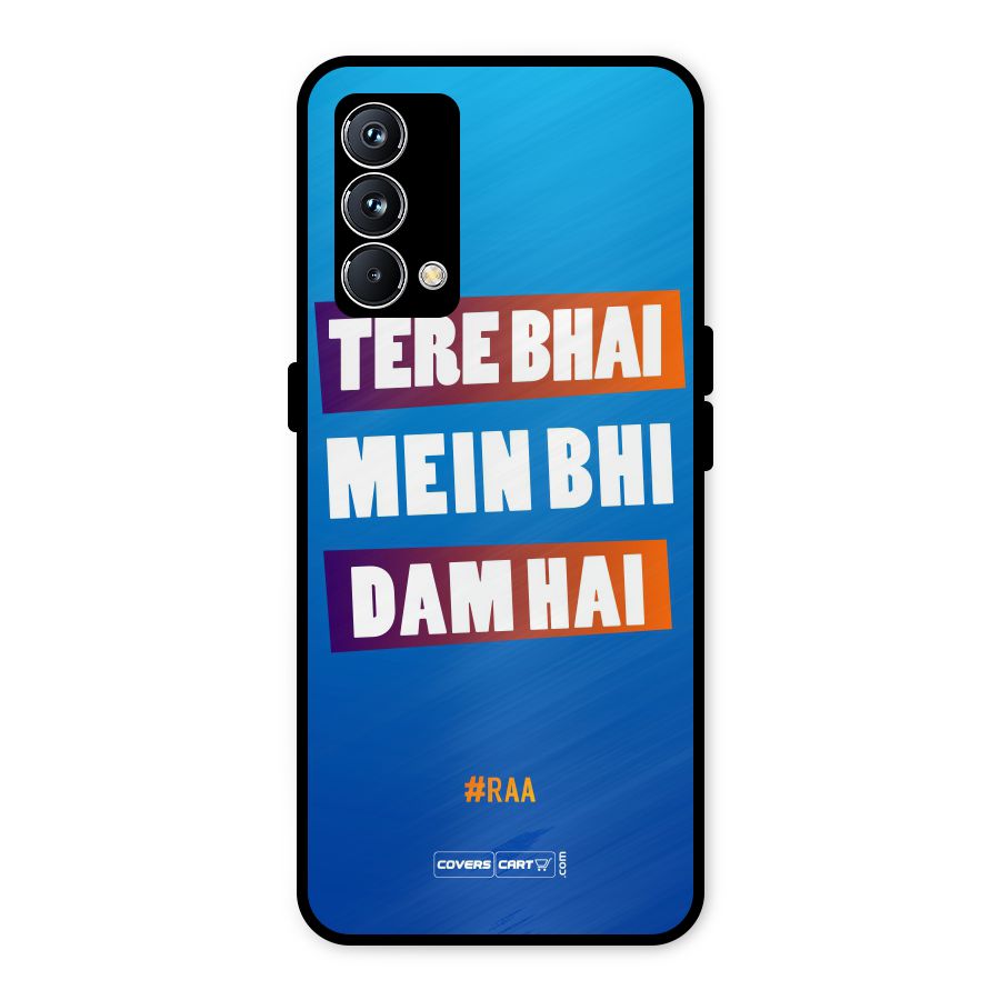 Tere Bhai Me Bhi Dam Hai Metal Back Case for Realme GT Master Edition