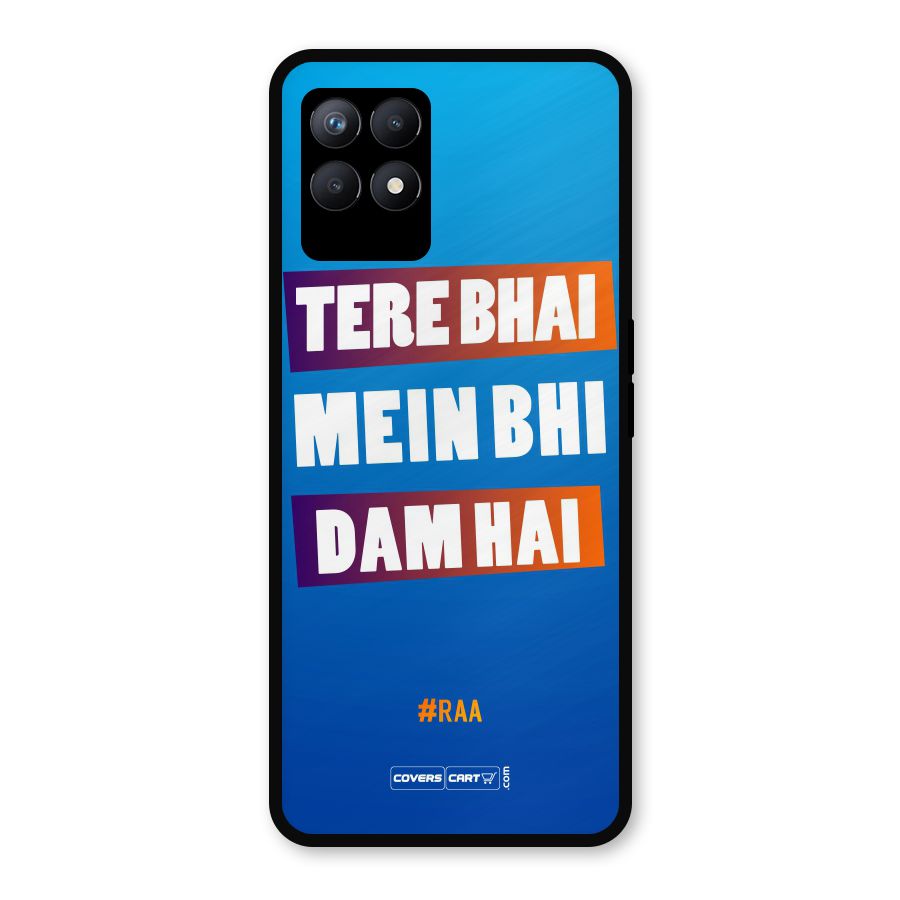 Tere Bhai Me Bhi Dam Hai Metal Back Case for Realme Narzo 50