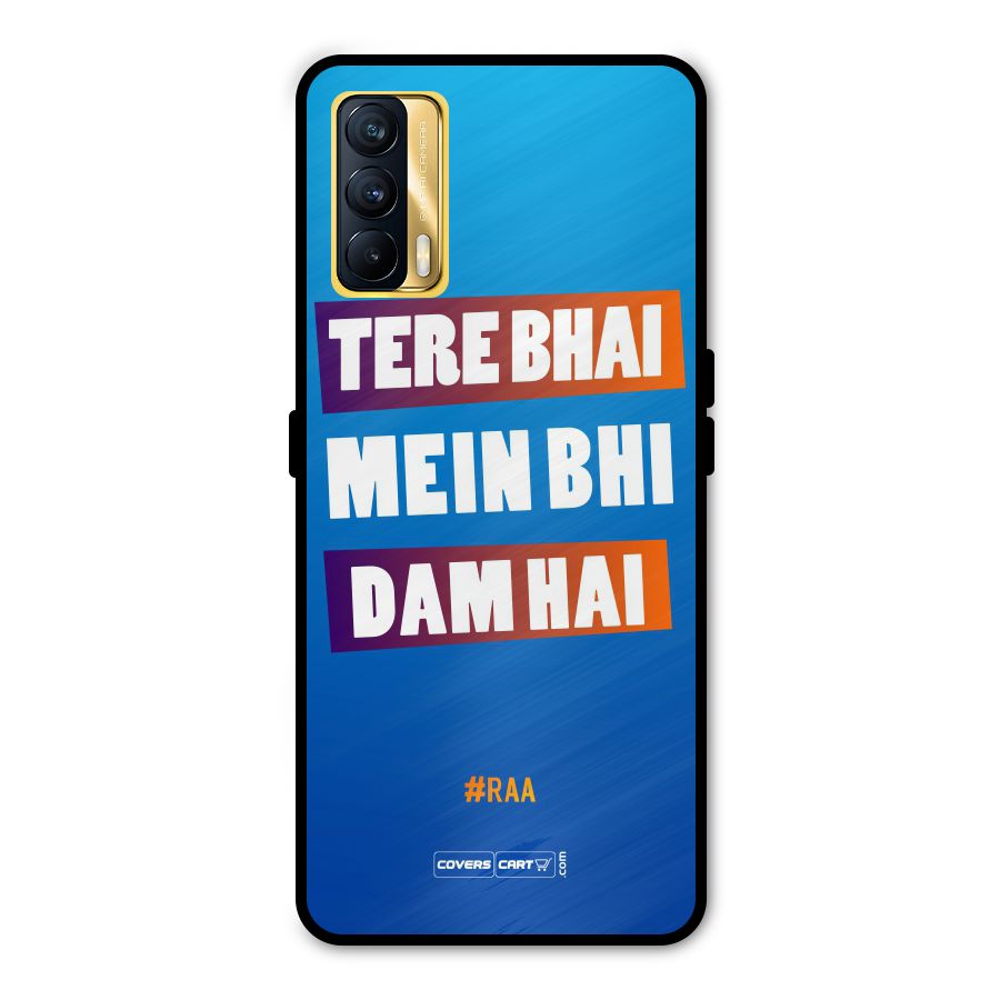 Tere Bhai Me Bhi Dam Hai Metal Back Case for Realme X7