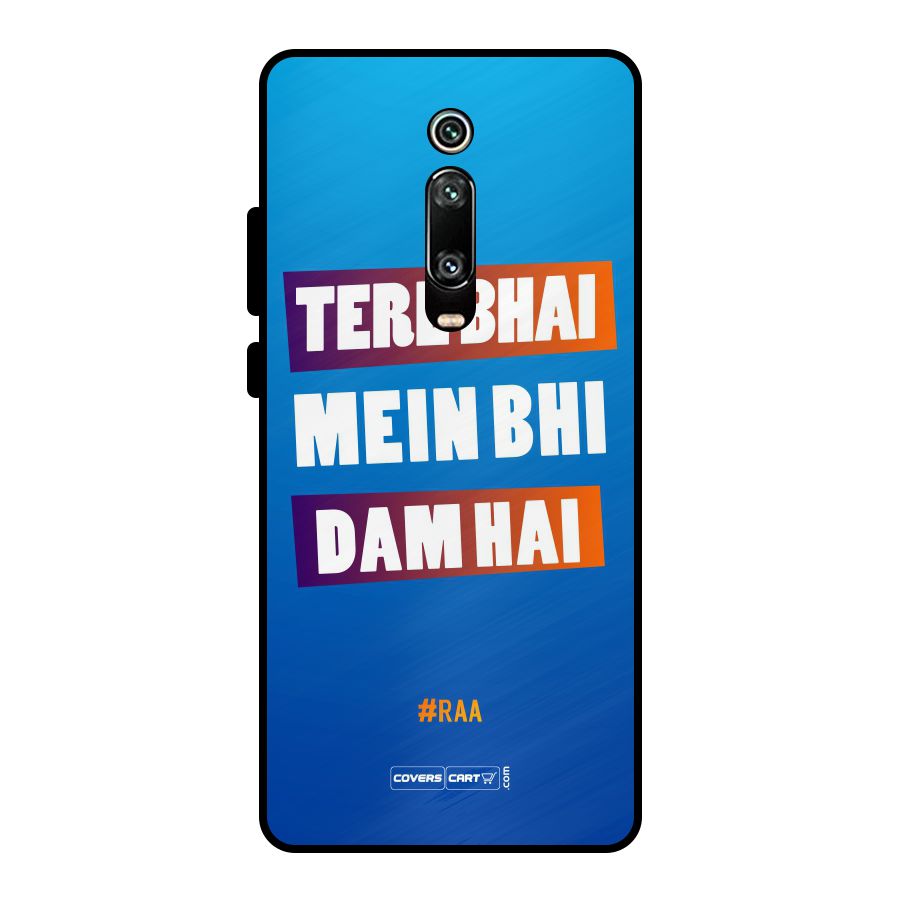 Tere Bhai Me Bhi Dam Hai Metal Back Case for Redmi K20 Pro