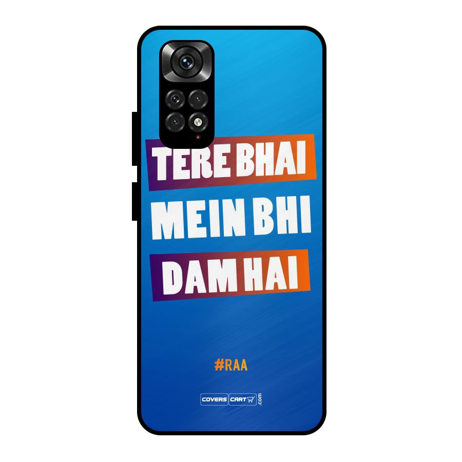 Tere Bhai Me Bhi Dam Hai Metal Back Case for Redmi Note 11 Pro Plus 5G