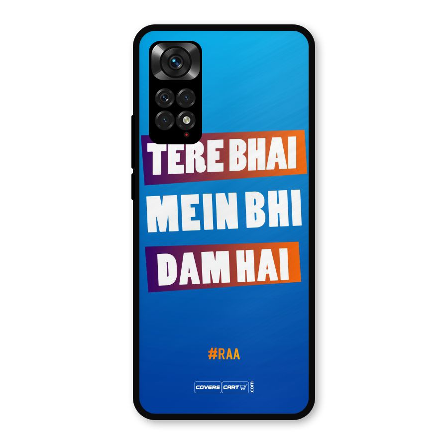 Tere Bhai Me Bhi Dam Hai Metal Back Case for Redmi Note 11s