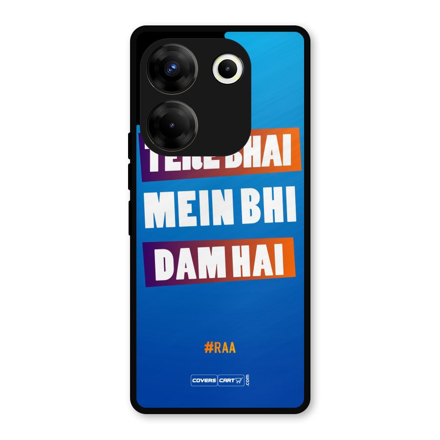Tere Bhai Me Bhi Dam Hai Metal Back Case for Tecno Camon 20