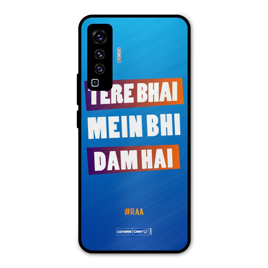 Tere Bhai Me Bhi Dam Hai Metal Back Case for Vivo X50