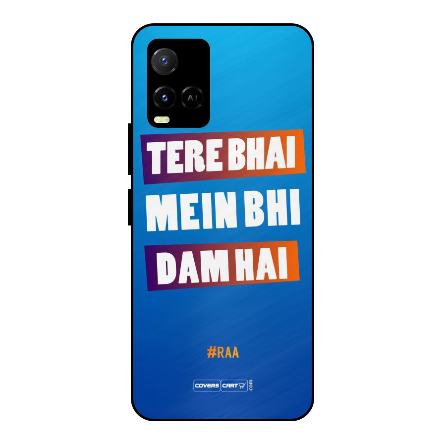 Tere Bhai Me Bhi Dam Hai Metal Back Case for Vivo Y21