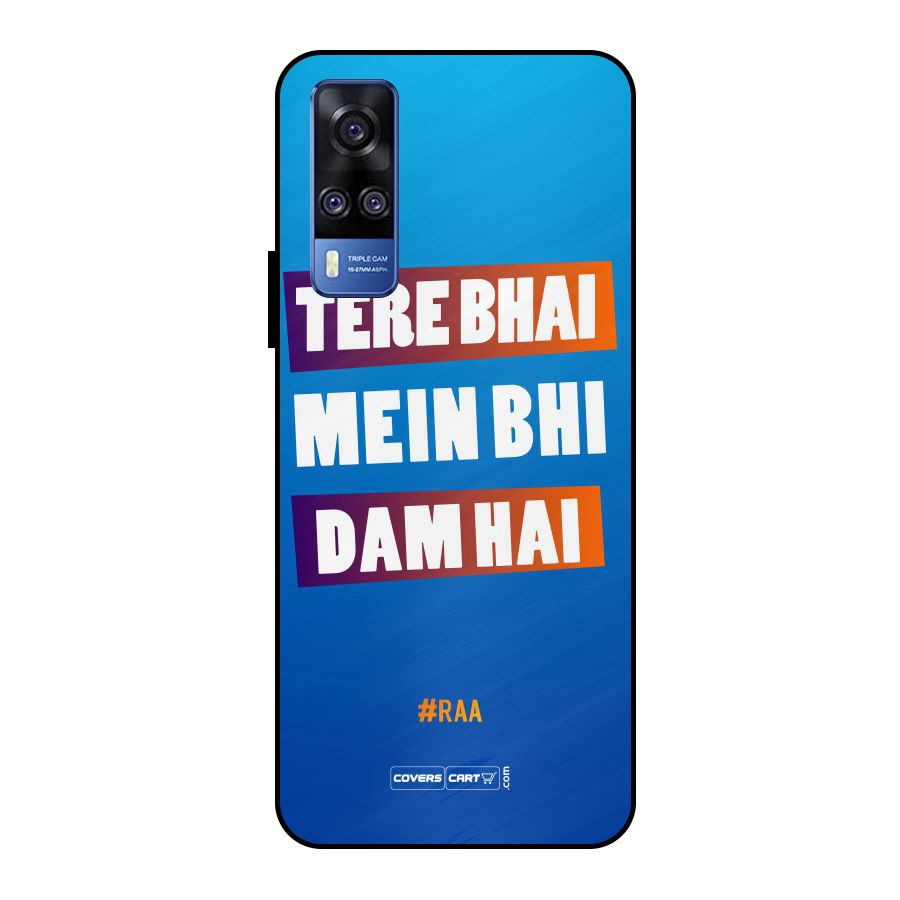 Tere Bhai Me Bhi Dam Hai Metal Back Case for Vivo Y51