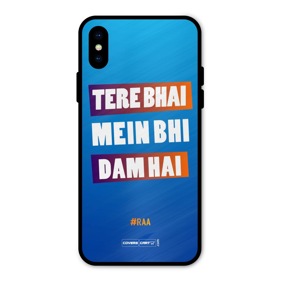 Tere Bhai Me Bhi Dam Hai Metal Back Case for iPhone X