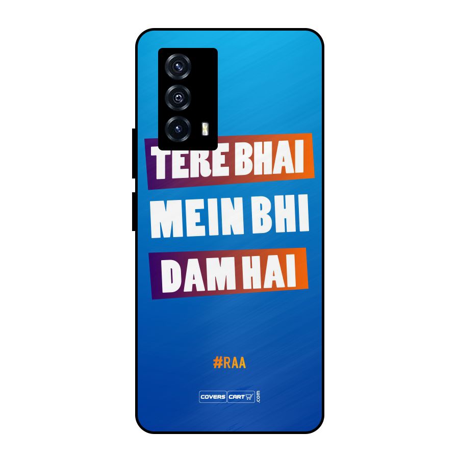 Tere Bhai Me Bhi Dam Hai Metal Back Case for iQOO Z5
