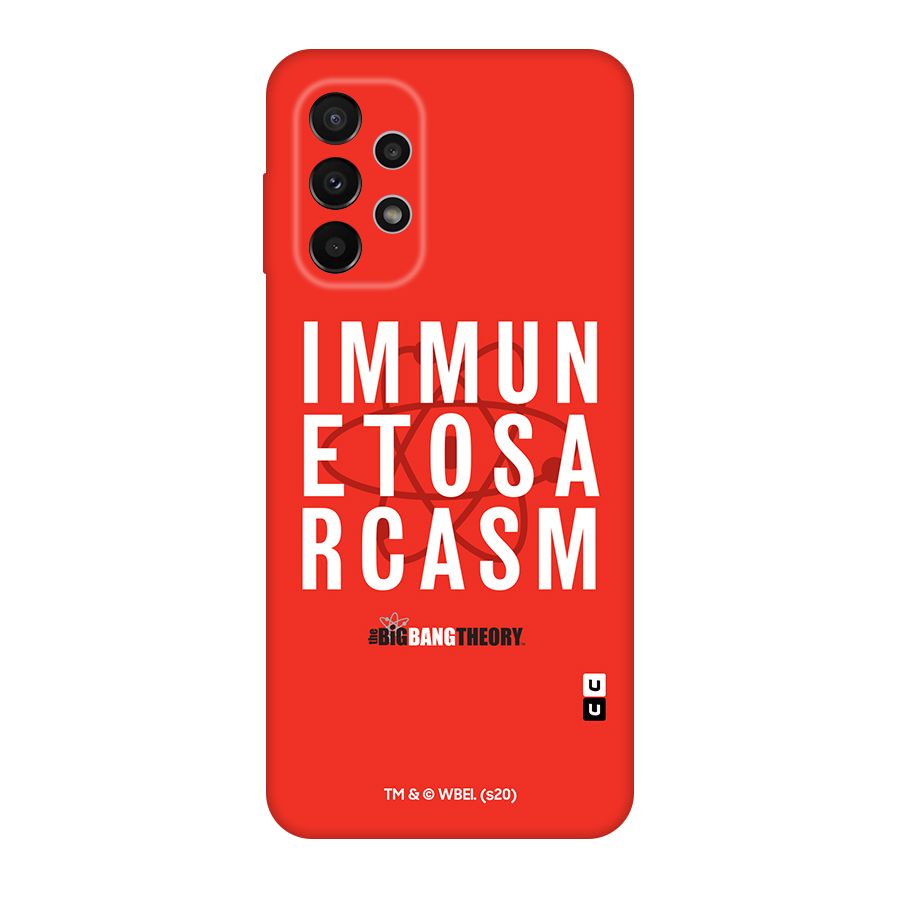 The Big Bang Theory Immune To Sarcasm Original Polycarbonate Back Case for Galaxy A23