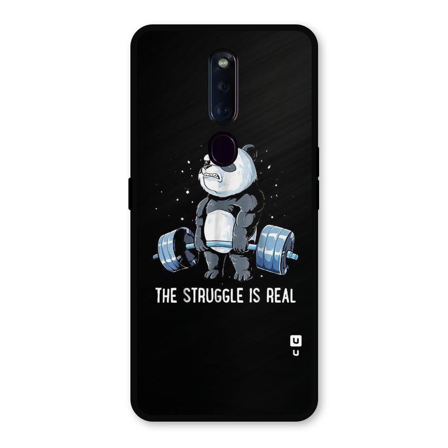 The Struggle is Real Metal Back Case for Oppo F11 Pro
