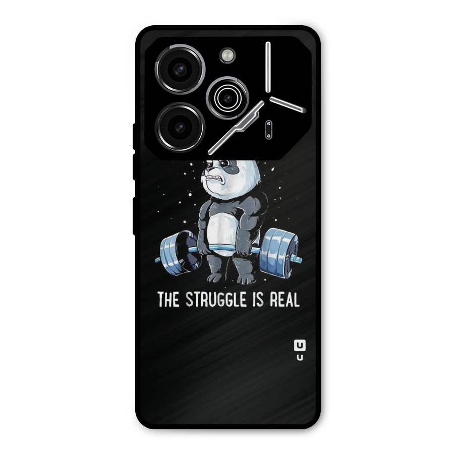 The Struggle is Real Metal Back Case for Tecno Pova 6 Pro