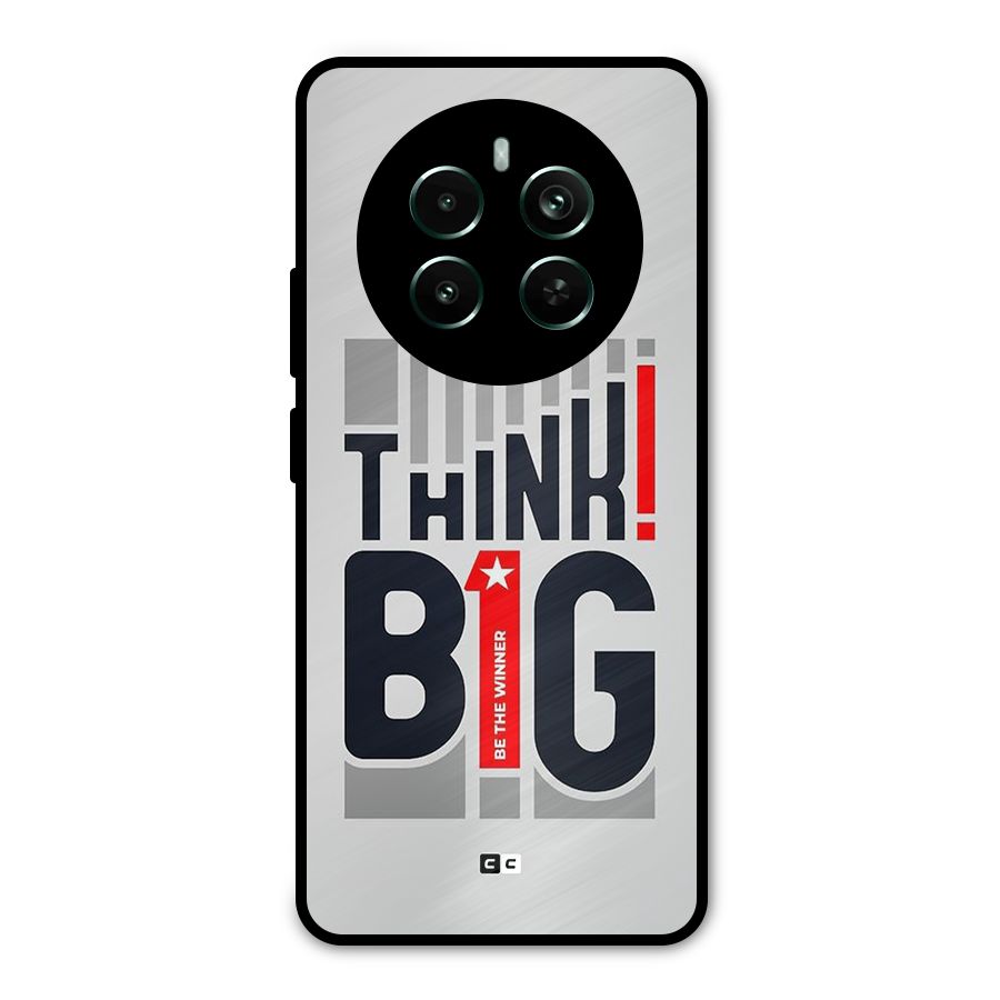 Think Big Metal Back Case for Realme 12 Pro Plus