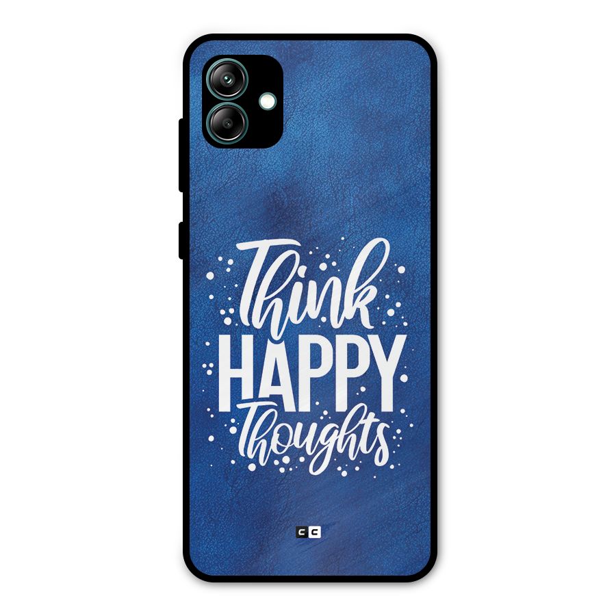 Think Happy Thoughts Metal Back Case for Galaxy A04