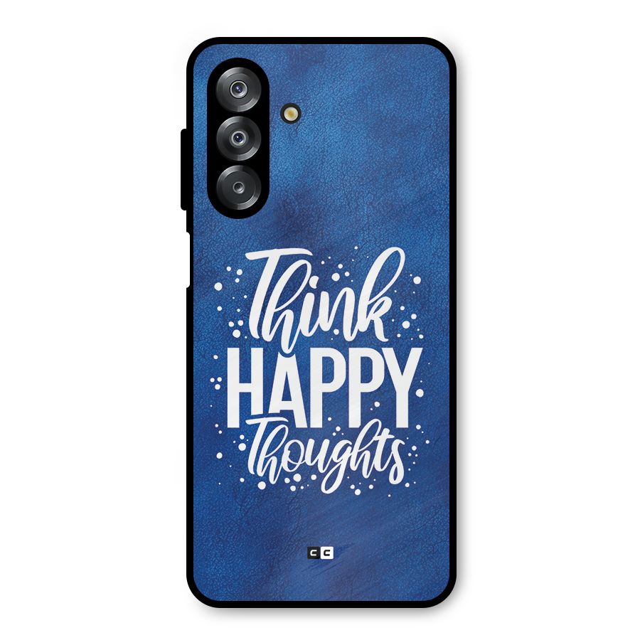 Think Happy Thoughts Metal Back Case for Galaxy A26