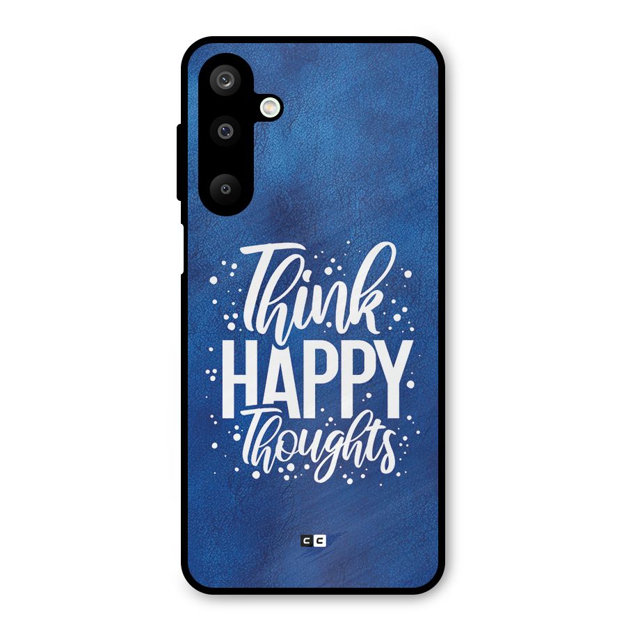 Think Happy Thoughts Metal Back Case for Galaxy M16
