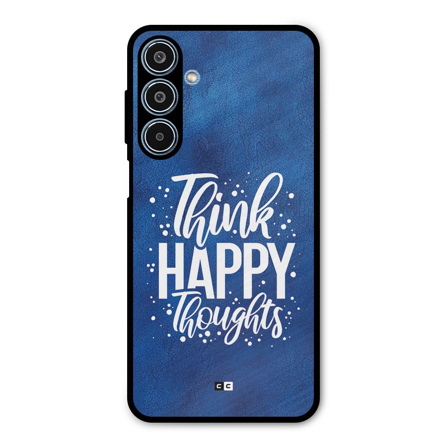Think Happy Thoughts Metal Back Case for Galaxy M35