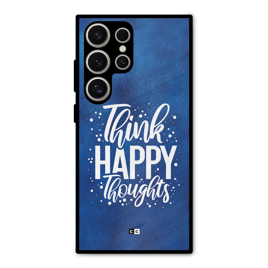 Think Happy Thoughts Metal Back Case for Galaxy S24 Ultra