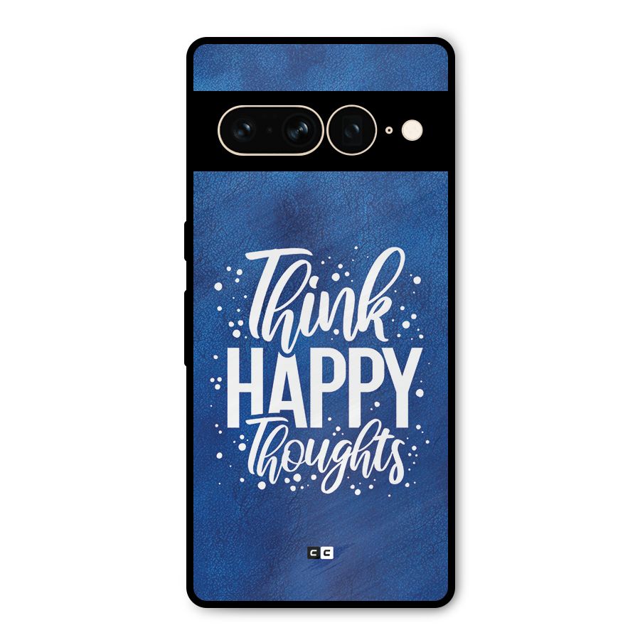 Think Happy Thoughts Metal Back Case for Google Pixel 7 Pro