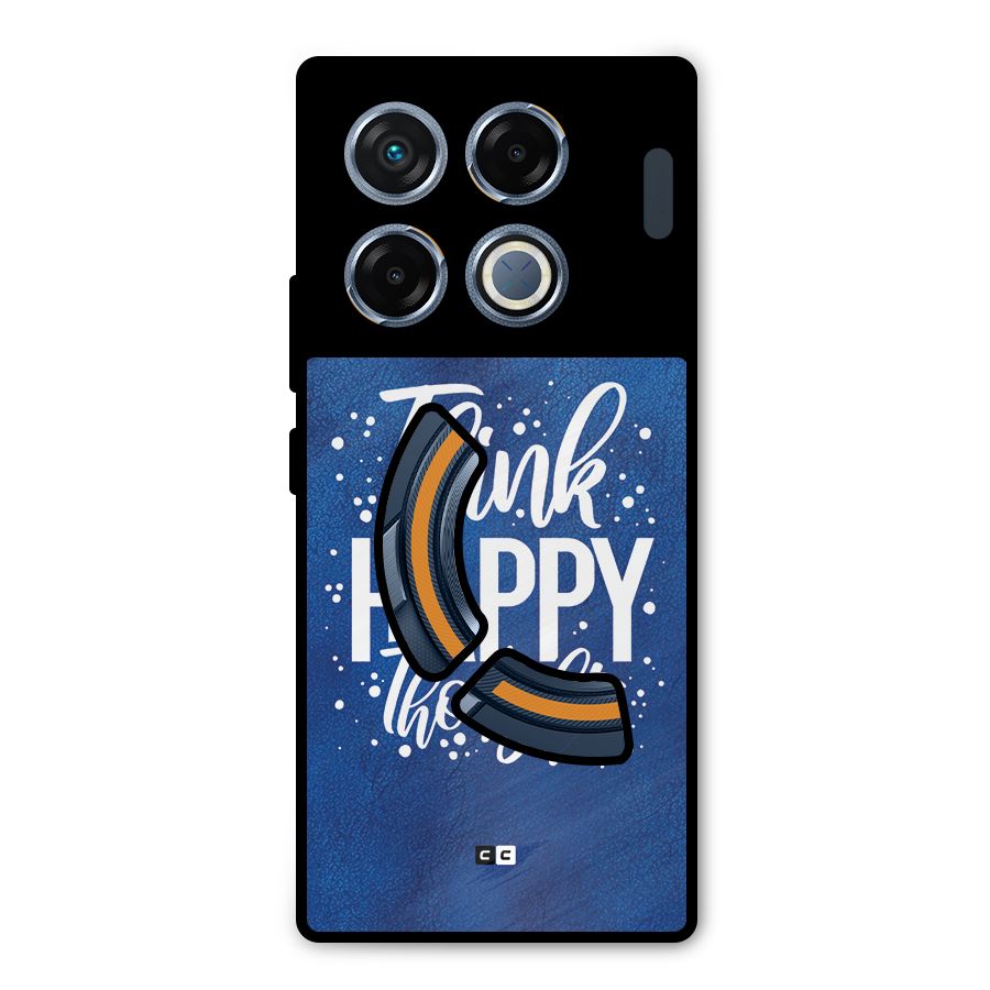 Think Happy Thoughts Metal Back Case for Infinix GT 20 Pro