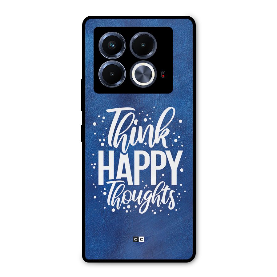 Think Happy Thoughts Metal Back Case for Infinix Note 40 5G