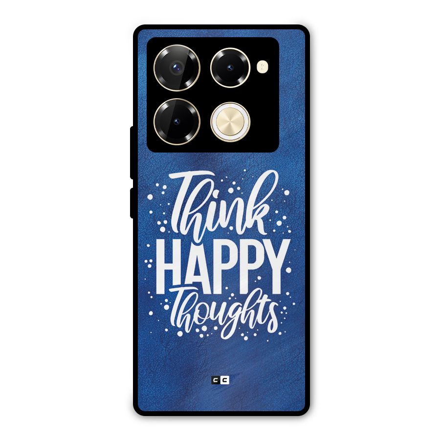 Think Happy Thoughts Metal Back Case for Infinix Note 40 Pro
