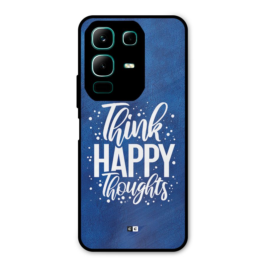 Think Happy Thoughts Metal Back Case for Infinix Note 50x