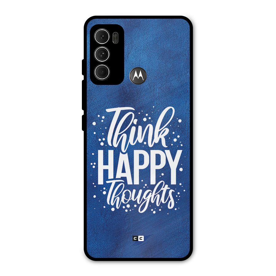 Think Happy Thoughts Metal Back Case for Moto G60