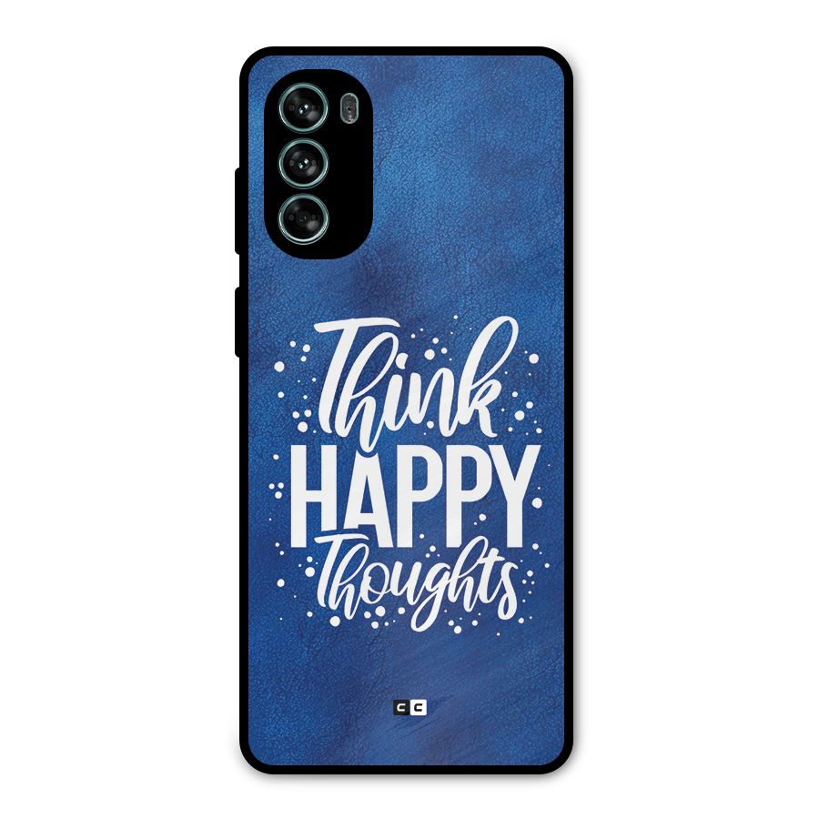 Think Happy Thoughts Metal Back Case for Moto G62