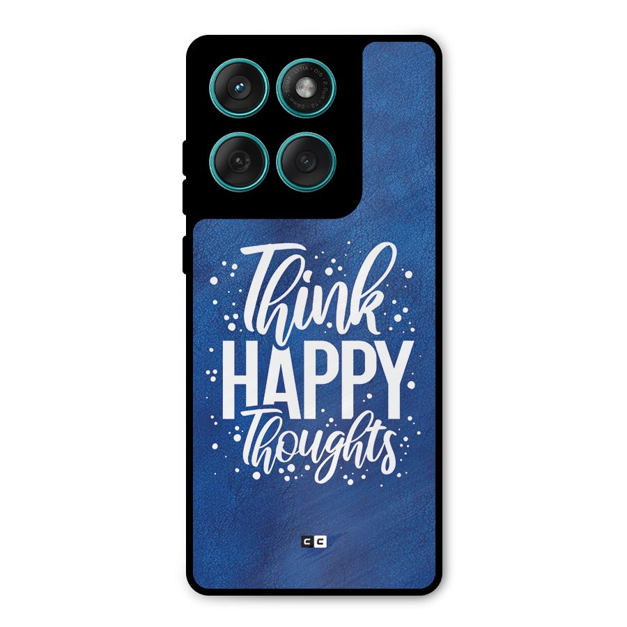 Think Happy Thoughts Metal Back Case for Motorola Edge 60 Fusion