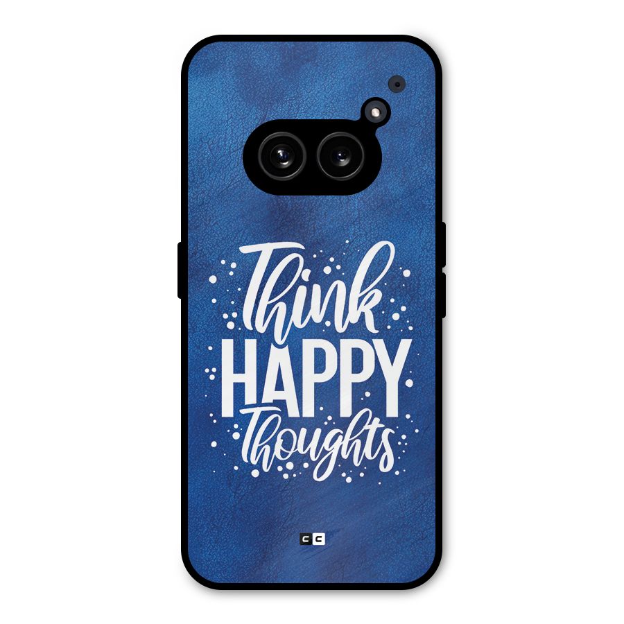 Think Happy Thoughts Metal Back Case for Nothing Phone 2a Plus