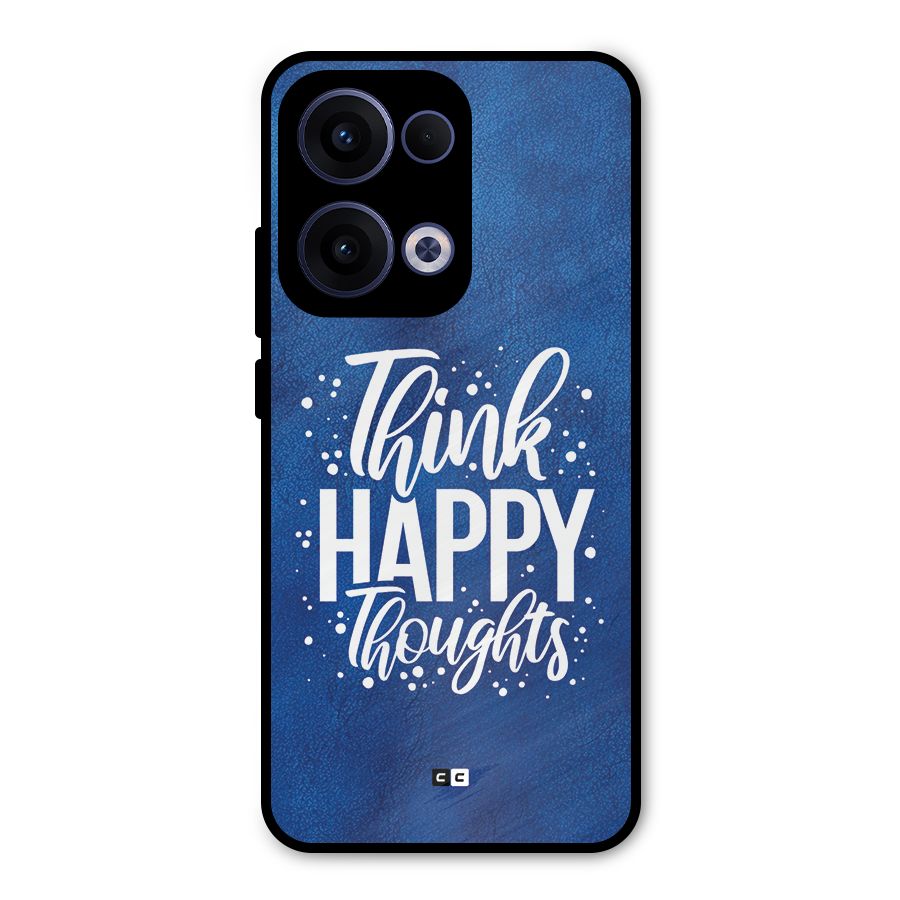 Think Happy Thoughts Metal Back Case for Oppo Reno13
